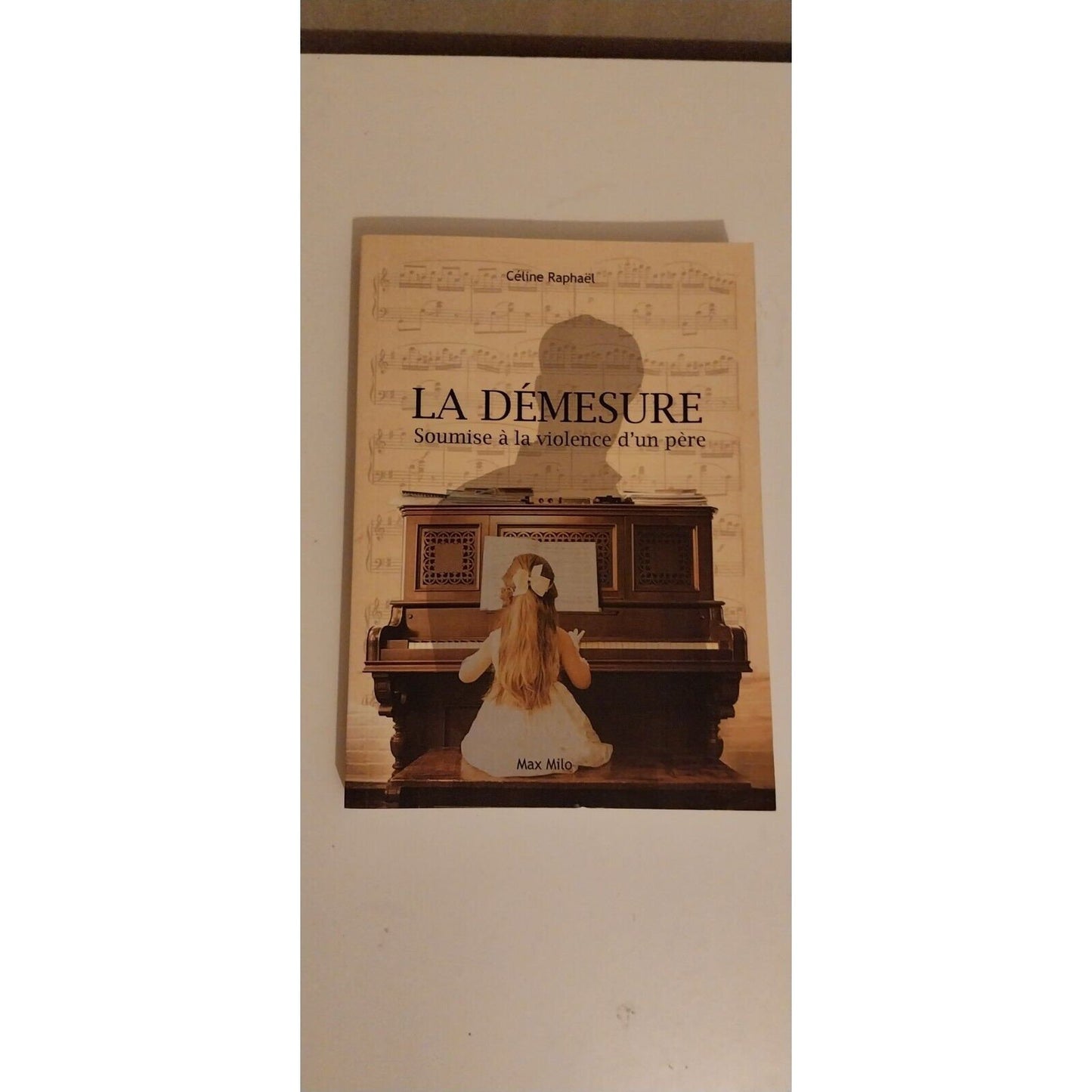 La démesure Soumise à la violence d'un père Céline Raphaël 