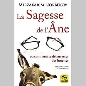 La Sagesse De L'âne - Ou Comment Se Débarrasser Des Lunettes