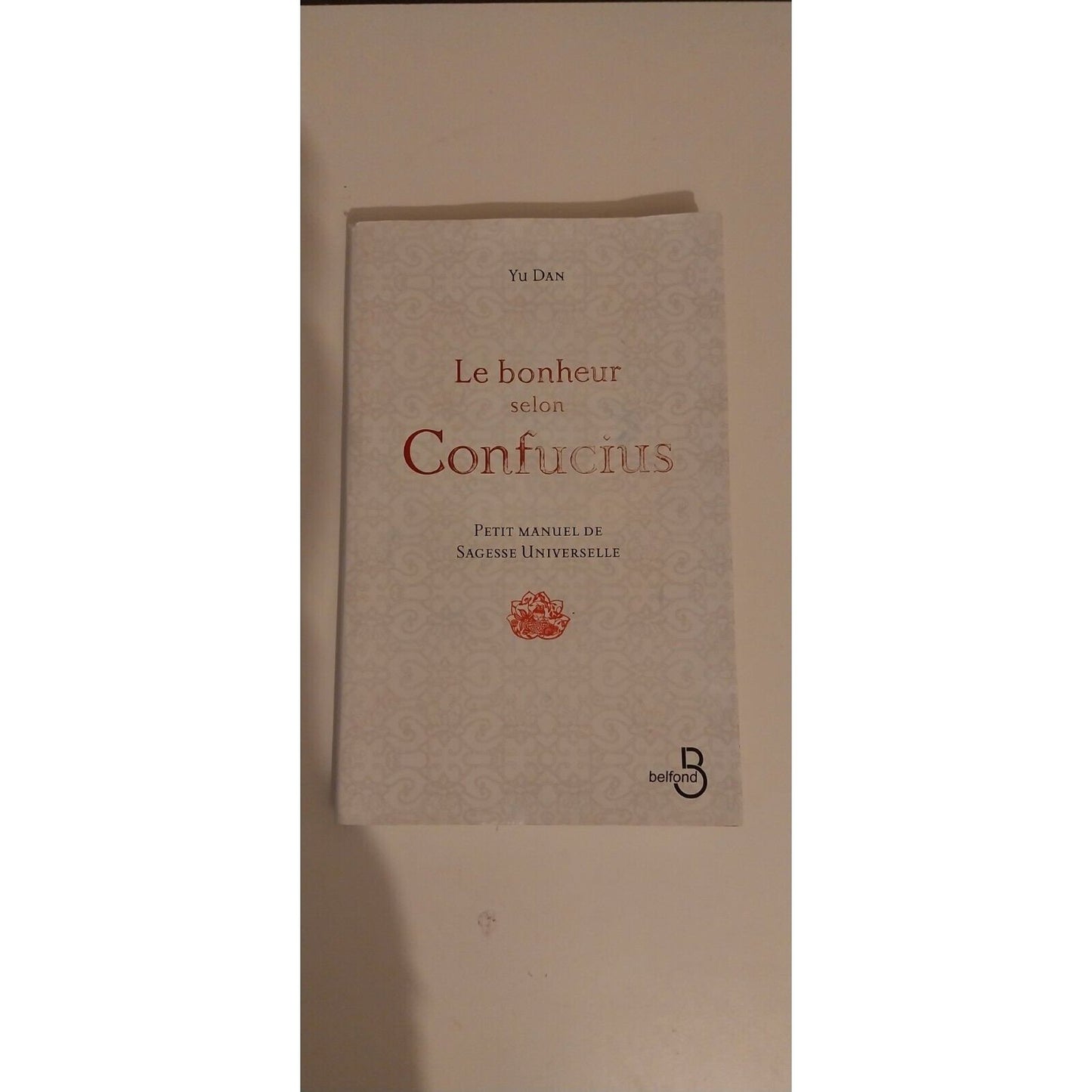 La sagesse selon confucius .Petit manuel de sagesse universelle. Livre