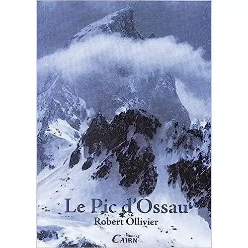 Le Pic d'Ossau Monographie Impressions et Récits livre