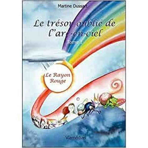 Le trésor oublié de l'arc-en-ciel - Tome 1 - Le rayon rouge
