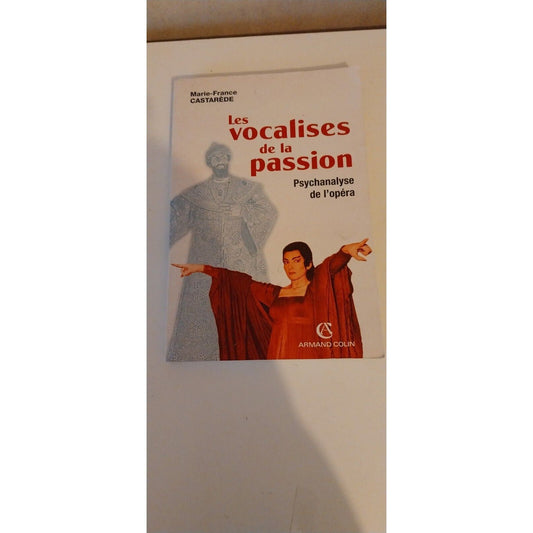 Les Vocalises De La Passion - Psychanalyse De L'opéra