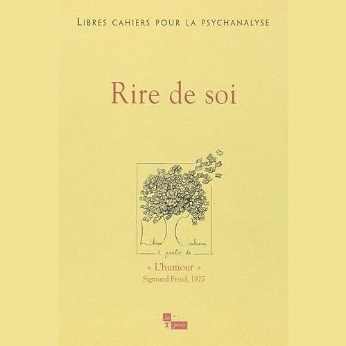 Libres cahiers pour la psychanalyse N17. Rire de soi