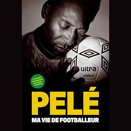Ma vie de footballeur- Pelé
