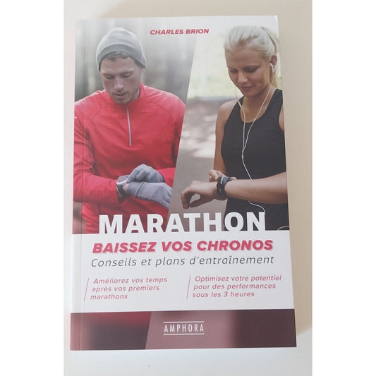Marathon - Baissez vos chronos: Conseils et plans d'entraînement