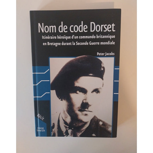 Nom de code Dorset : Les exploits du major Colin Ogden-Smith durant la Seconde guerre mondiale