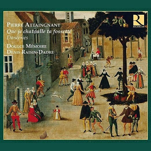 Pierre Attaingnant Que je chatoulle ta fossette, danceries CD