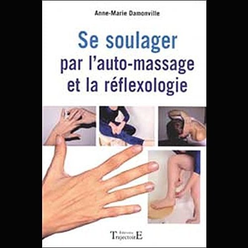 Se soulager par l'auto-massage et la réflexologie