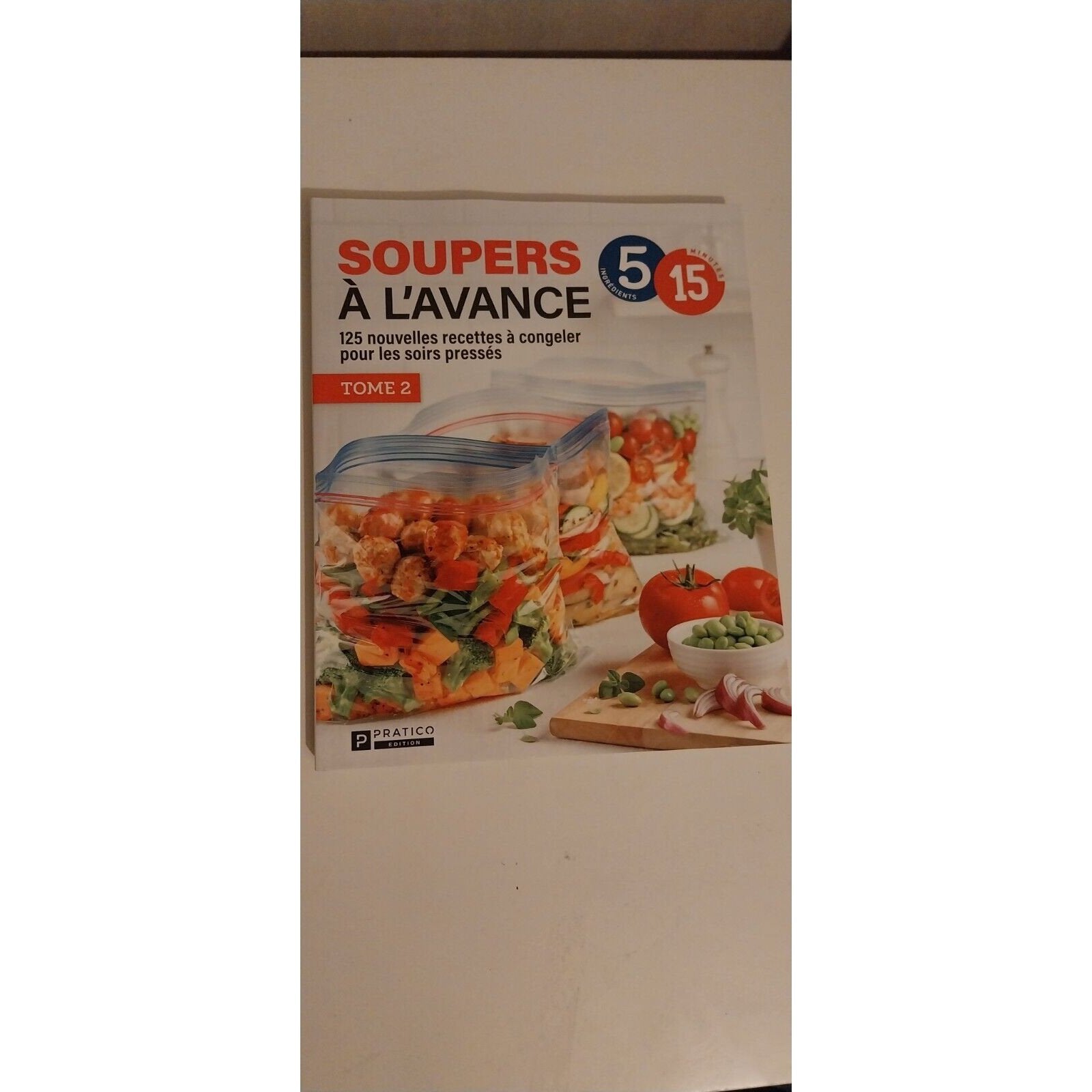 Soupers à l avance .125 nouvelle recettes a congeler pour les soirs pressés ...