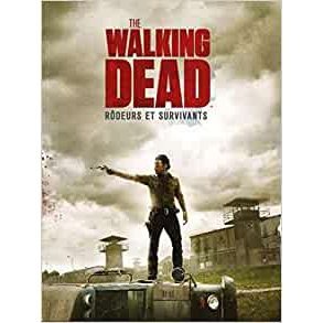 The Walking Dead.Rodeurs et survivants Livre Posters