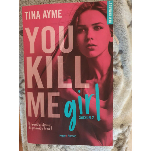 You kill me girl saison 2 - Tina Ayme