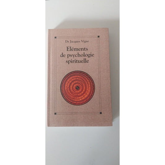 Éléments de psychologie spirituelle .Livre - DR Jacques VIGNE - Dépression et spiritualité
