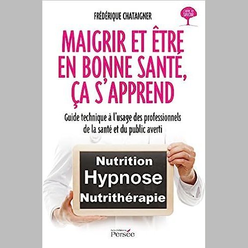 Maigrir et être en Bonne Santé, Ça S'apprend livre